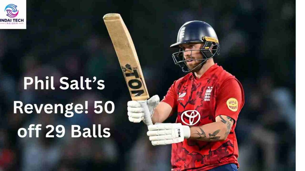 Phil Salt’s Revenge! 50 off 29 Balls